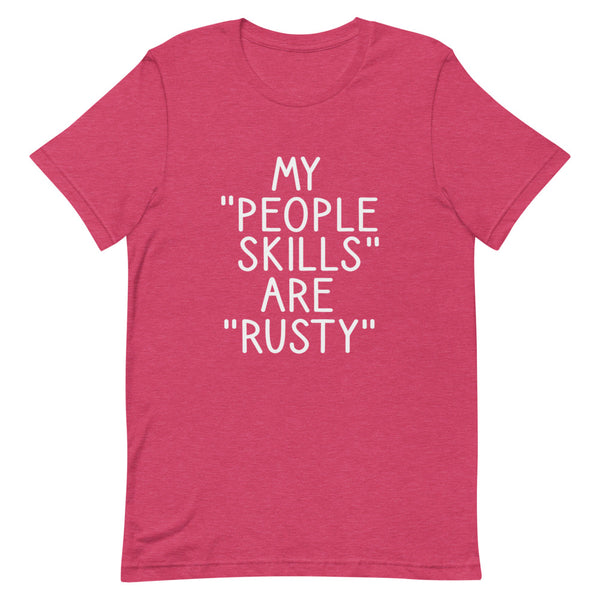 My People Skills Are Rusty Unisex T-Shirt
