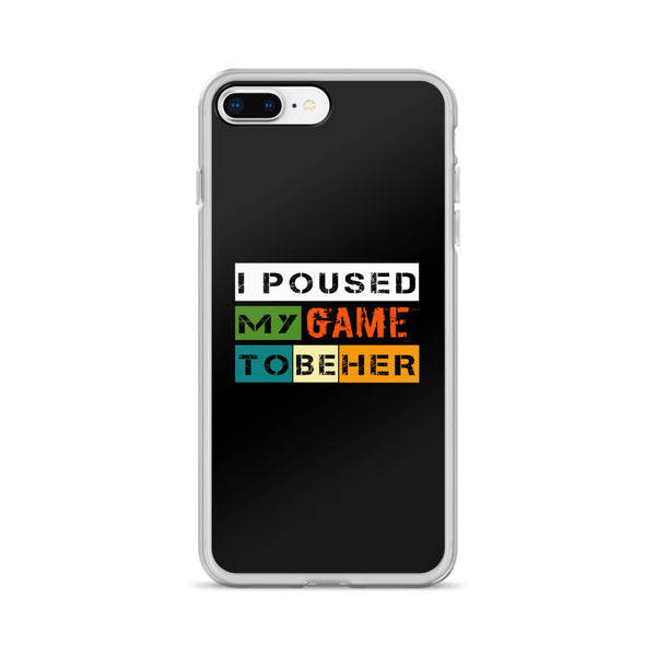 I Poused My Game To Be Her iPhone Case