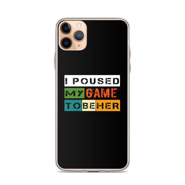 I Poused My Game To Be Her iPhone Case