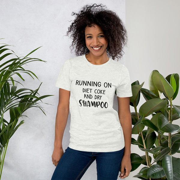 Running On Diet Coke And Dry Shampoo Woman Gift T-Shirt