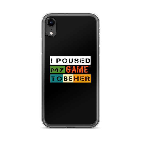I Poused My Game To Be Her iPhone Case
