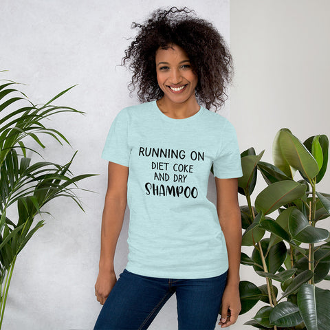 Running On Diet Coke And Dry Shampoo Woman Gift T-Shirt