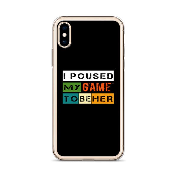 I Poused My Game To Be Her iPhone Case
