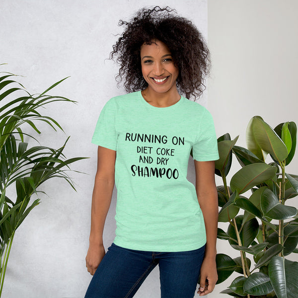 Running On Diet Coke And Dry Shampoo Woman Gift T-Shirt