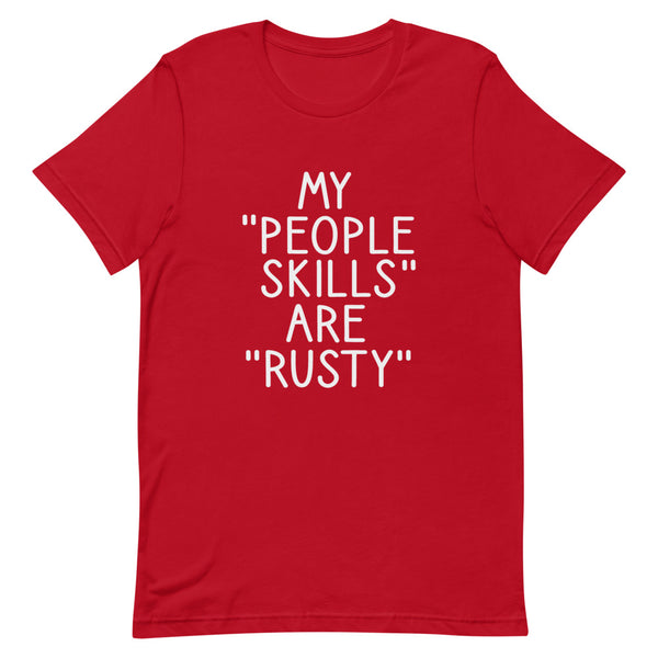My People Skills Are Rusty Unisex T-Shirt