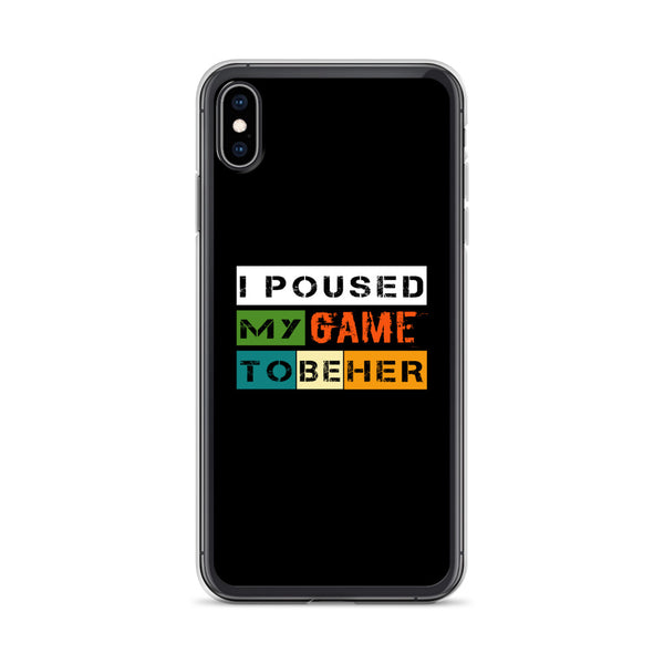 I Poused My Game To Be Her iPhone Case