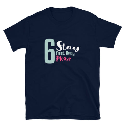 Stay 6 Feat Away Please T-Shirt