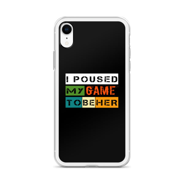 I Poused My Game To Be Her iPhone Case